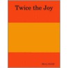 Twice the Joy door Henry Schliff