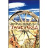 Twist of Gold by Michael Morpurgo