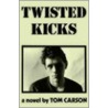 Twisted Kicks by Tom Carson