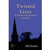 Twisted Lives by Bill Dodds