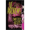 Twisted Roots door Virginia Andrews