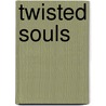 Twisted Souls door Shaun Hutson