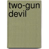 Two-Gun Devil by Jackson Cole