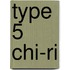 Type 5 Chi-Ri