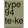 Type 94 Te-Ke door Miriam T. Timpledon