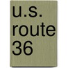 U.S. Route 36 door Miriam T. Timpledon