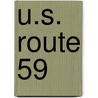 U.S. Route 59 by Miriam T. Timpledon