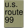 U.S. Route 99 door Miriam T. Timpledon