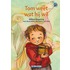 Tom weet wat hij wil