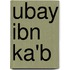 Ubay Ibn Ka'b