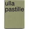 Ulla Pastille door Wolfgang Bukowski