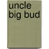 Uncle Big Bud