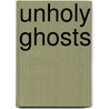 Unholy Ghosts door D.M. Greenwood