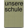 Unsere Schule by Unknown