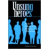 Unsung Heroes by Norma M. Riccucci