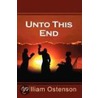 Unto This End by William Ostenson