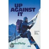 Up Against It by Philip James