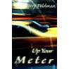 Up Your Meter door Jerry E. Feldman
