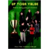 Up Your Value by Dennis O'Neill
