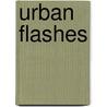 Urban Flashes by Peter Lang