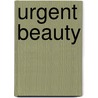 Urgent Beauty by Ana Ingham