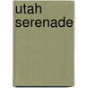 Utah Serenade door Onbekend