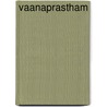 Vaanaprastham door Miriam T. Timpledon