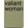 Valiant Woman by Mary Fisher