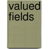 Valued Fields door Antonio J. Engler