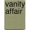 Vanity Affair door Joseph Gordon