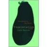 Vegetarianism door Colin Spencer