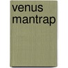 Venus Mantrap door Miriam T. Timpledon