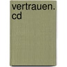 Vertrauen. Cd door Gesine Schwan