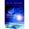 Vibrations... door P.H. Calves