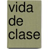 Vida de Clase by Francesco Tonucci