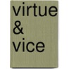 Virtue & Vice door Phylis Warady