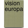 Vision Europa door Onbekend