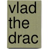 Vlad The Drac door Pat Thomson