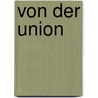 Von Der Union by Daniel Roth