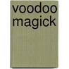Voodoo Magick door , Kuriakos
