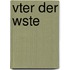 Vter Der Wste