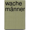 Wache Männer door Ralf Martin