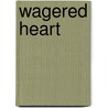 Wagered Heart door Robin Lee Hatcher