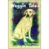 Waggin' Tales by Tyla Marie Rowen