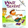 Wait, Skates! door Mildred D. Johnson