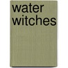 Water Witches door Pratt