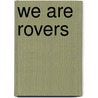 We Are Rovers door James Anthony Froude