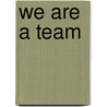 We Are a Team door Sharon Gordon