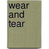 Wear and Tear by Silas Weir Mitchell