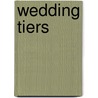 Wedding Tiers by Trisha Ashley